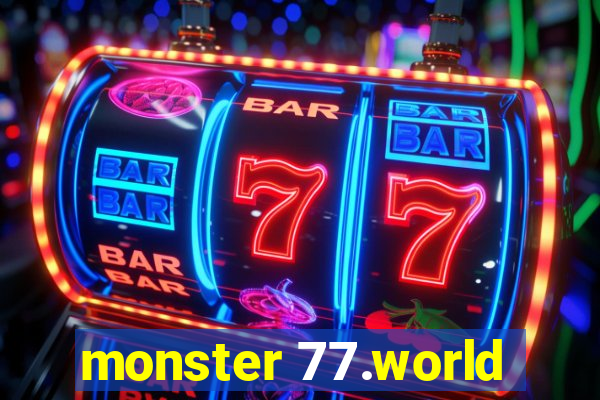 monster 77.world